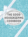Cover image for The Good Housekeeping Cookbook